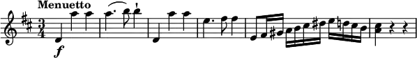 
\relative c'' {
  \version "2.18.2"
  \tempo "Menuetto"
  \key d \major
  \time 3/4
 \tempo 4 = 120
 d,4\f a'' a a4. (b8) b4-!  d,,4 a'' a e4. fis8 fis4 e,8 fis16 gis a b cis dis e d cis b <a cis>4 r4 r4
}
