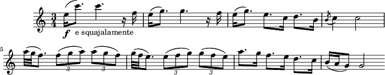 
\header {
  tagline = ##f
}

\score {
  \new Staff \with {

  }
<<
  \relative c'' {
    \key c \major
    \time 3/4
    \tempo 4 = 100
    \override TupletBracket #'bracket-visibility = ##f
    \set Staff.midiInstrument = #"violin" 
    %\autoBeamOff

     %%%%%%%%%%%%%%%%%%%%%%%%%% Minuetto dei ceichi
     e16(\f c'8.-"e squajalamente") c4. r16 f,16 e16( g8.) g4. r16 f
     e16( g8.) e8. c16 d8. b16 \acciaccatura b8 c4 c2
     a'32( g f8.) \times 2/3 { f8( g a) } \times 2/3 { a( g f) }
     g32( f e8.) \times 2/3 { e8( f g) } \times 2/3 { g( f e) }
     a8. g16 f8. e16 d8. c16 b16( a g8) g2  \bar ":|"

  }
>>
  \layout {
     \context { \Score \remove "Metronome_mark_engraver" }
  }
  \midi {}
}
