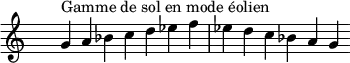\relative c'' {
\clef treble \time 7/4 \hide Staff.TimeSignature g4^\markup { Gamme de sol en mode éolien } a bes c d ees f ees d c bes a g
}